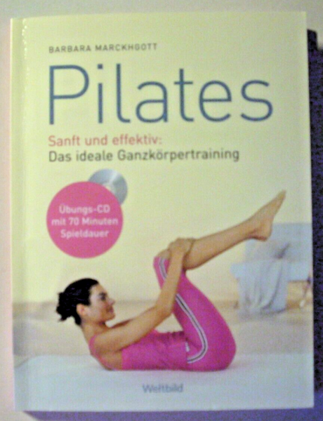 Pilates - Sanft und effektiv: Das ideale ... von Barbara Marckhgott